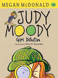 Judy Moody, Girl Detective : Judy Moody Series : Book 9 - Megan McDonald