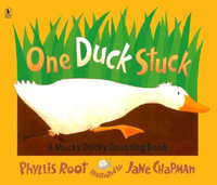 One Duck Stuck : A Mucky Ducky Counting Book - Phyllis Root