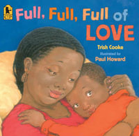 Full, Full, Full of Love - Trish Cooke