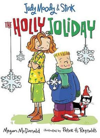 Judy Moody And Stink : The Holly Joliday : Judy Moody and Stink Series : Book 1 - Megan McDonald