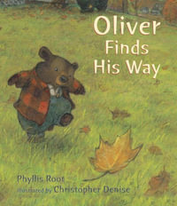 Oliver Finds His Way - Phyllis Root