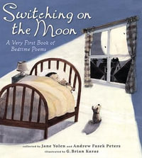 Switching on the Moon : A Very First Book of Bedtime Poems - Andrew Fusek Peters