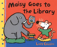 Maisy Goes to the Library : Maisy - Lucy Cousins