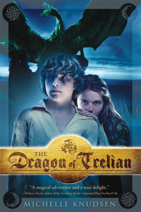 The Dragon of Trelian : Trelian - Michelle Knudsen