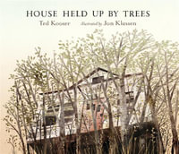 House Held Up by Trees - Ted Kooser