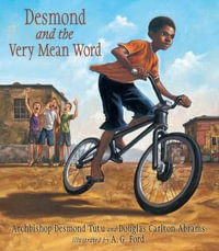 Desmond and the Very Mean Word - Professor Desmond Tutu