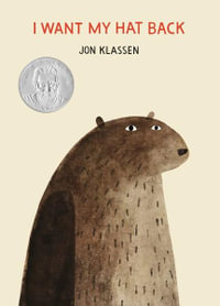 I Want My Hat Back : The Hat Trilogy - Jon Klassen