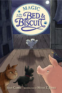 Magic at the Bed and Biscuit : Bed and Biscuit - Joan Carris