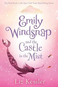 Emily Windsnap and the Castle in the Mist : Emily Windsnap - Liz Kessler