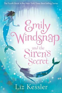Emily Windsnap and the Siren's Secret : Emily Windsnap - Liz Kessler