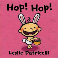 Hop! Hop! : Leslie Patricelli Board Books - Leslie Patricelli