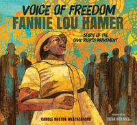 Voice of Freedom : Fannie Lou Hamer, Spirit of the Civil Rights Movement - Carole Boston Weatherford