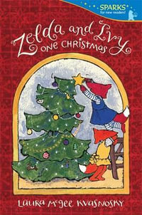 Zelda and Ivy One Christmas : Candlewick Sparks - Laura McGee Kvasnosky