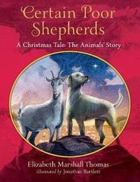 Certain Poor Shepherds : A Christmas Tale - Elizabeth Marshall Thomas