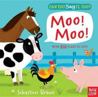 Can You Say It, Too? Moo! Moo! : Can You Say It, Too? - Sebastien Braun