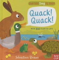 Can You Say It, Too? Quack! Quack! : Can You Say It, Too? - Sebastien Braun