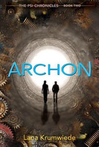 Archon : The Psi Chronicles : Book 2 - Lana Krumwiede