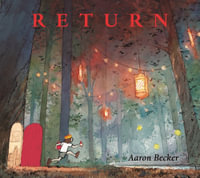 Return : Aaron Becker's Wordless Trilogy - Aaron Becker