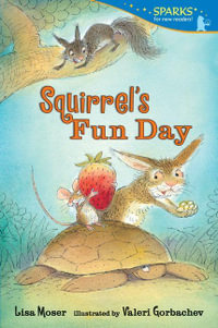 Squirrel's Fun Day : Candlewick Sparks - Lisa Moser