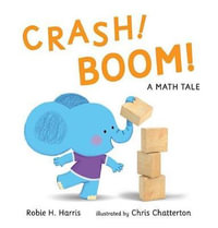 Crash! Boom! a Math Tale - Robie H. Harris