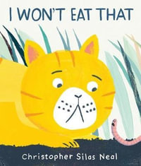 I Won't Eat That - Christopher Silas Neal