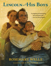 Lincoln and His Boys - Rosemary Wells