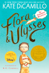 Flora & Ulysses : The Illuminated Adventures - Kate DiCamillo