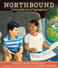 Northbound : A Train Ride Out of Segregation - Michael S. Bandy