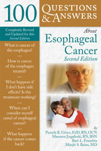 100 Questions & Answers About Esophageal Cancer : 100 Questions and Answers About... - Pamela K. Ginex