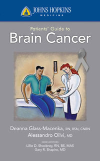 Johns Hopkins Patients' Guide to Brain Cancer : Johns Hopkins Medicine - Deanna Glass Macenka