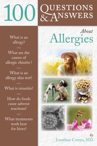 100 Questions & Answers About Allergies : 100 Questions and Answers About... - Jonathan Corren