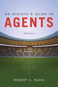 An Athleteâs Guide to Agents - Robert H. Ruxin