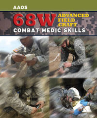 68W Advanced Field Craft : Combat Medic Skills - United States Army