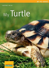 My Turtle : My Pet - Hartmut Wilke