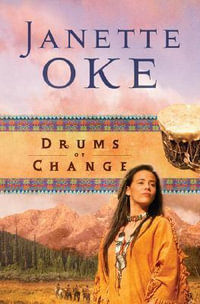 Drums of Change : Women of the West - Janette Oke