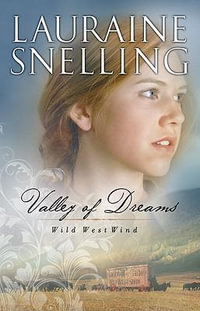 Valley of Dreams : Wild West Wind - Lauraine Snelling