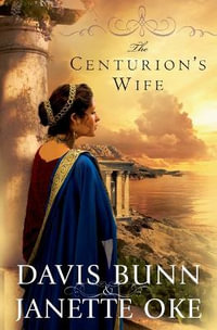 The Centurion`s Wife : Acts of Faith - Janette Oke