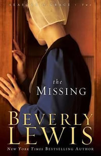 The Missing : Seasons of Grace - Beverly Lewis