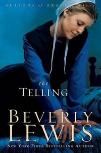 The Telling : Seasons of Grace - Beverly Lewis