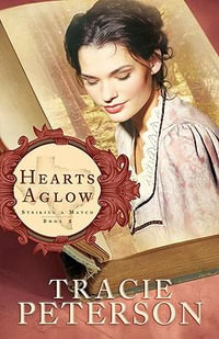 Hearts Aglow : Striking a Match - Tracie Peterson