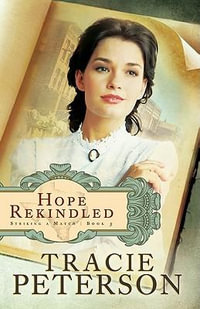 Hope Rekindled : Striking a Match - Tracie Peterson