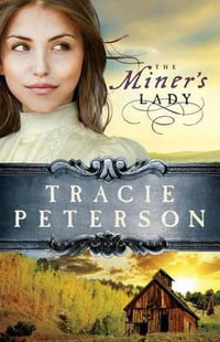 The Miner`s Lady : Land of Shining Water - Tracie Peterson