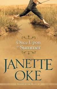 Once Upon a Summer : Seasons of the Heart - Janette Oke