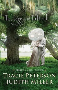 To Have and To Hold : Bridal Veil Island - Tracie Peterson