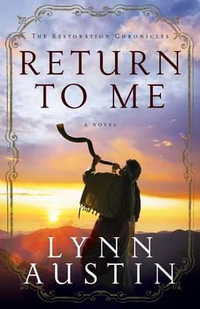 Return to Me : Restoration Chronicles - Lynn Austin