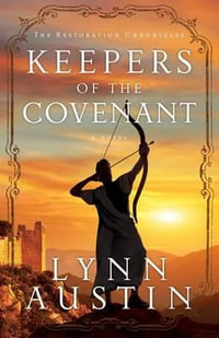 Keepers of the Covenant : The Restoration Chronicles - Lynn Austin