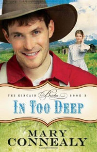 In Too Deep : Kincaid Brides - Mary Connealy