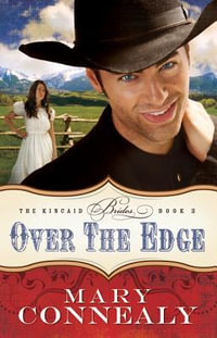 Over the Edge : Kincaid Brides - Mary Connealy