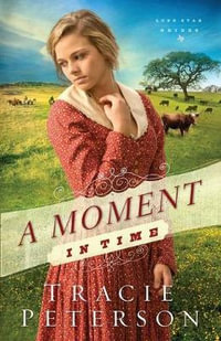 A Moment in Time : Lone Star Brides - Tracie Peterson