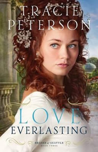 Love Everlasting : Brides of Seattle - Tracie Peterson